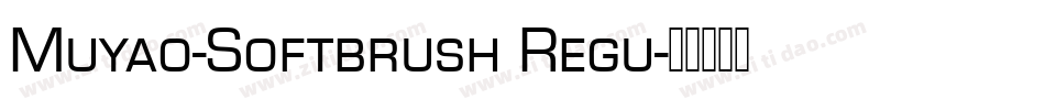 Muyao-Softbrush Regu字体转换